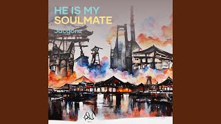 HE IS MY SOULMATE [upl. by Wallache215]