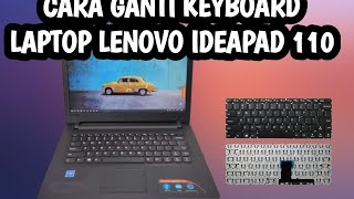 CARA GANTI KEYBOARD LAPTOP LENOVO IDEAPAD 110 [upl. by Charbonnier]