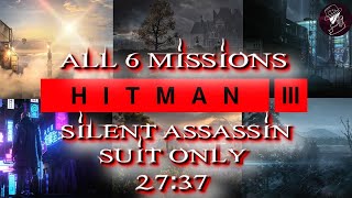 HITMAN 3  All 6 Missions Silent Assassin Suit Only  2737 [upl. by Ecinwahs896]