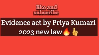 Evidence act by Priya Kumari 👍 2023 new law🔥 [upl. by Chesna]