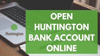 How To Open Huntington Bank Account Online 2022  Huntingtoncom Sign Up [upl. by Russon]