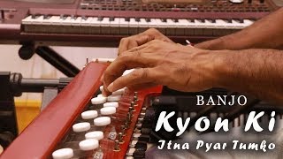 Kyon Ki Itna Pyar Tumko Banjo Cover  Kyon Ki  Bollywwod Instrumental  By Music Retouch [upl. by Erot]