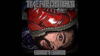 Time For Choosing  Enough’s Enough 2019 FULL ALBUM [upl. by Euqina858]