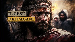 quotIl Gesù dei paganiquot [upl. by Hazard949]