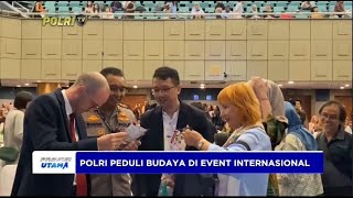 POLRI PEDULI BUDAYA DI EVENT INTERNASIONAL [upl. by Esiuolyram234]