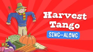 Harvest Tango  School Festival Assembly Sing Along Song [upl. by Allegna]