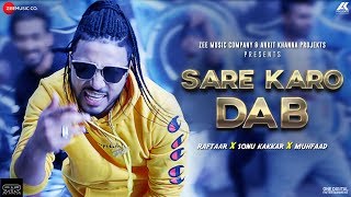 Raftaar x Sonu Kakkar x Muhfaad  Sare Karo Dab  Zero To Infinity [upl. by Annavaig]