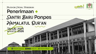 Talkshow Penerimaan Santri Baru Ponpes Hamalatul Quran Tahun Akademik 20252026 [upl. by Einamrej]