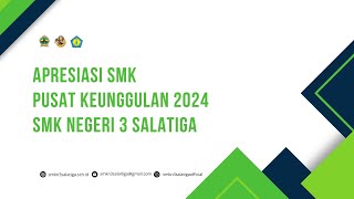 Apresiasi SMK Pusat Keunggulan 2024 SMK Negeri 3 Salatiga [upl. by Eisen]