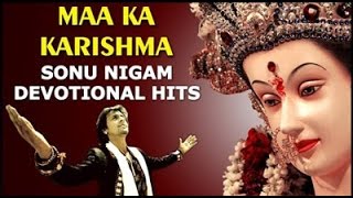 Mata Ke Bhajan By Sonu Nigam  Mata Bhajan Songs  Top Navratri Bhajans  Bhakti Songs full song [upl. by Okechuku]