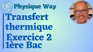 Transfert thermique  Exercice 2  1ère bac ScMaths [upl. by Gaylord922]