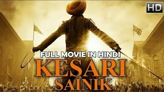 KESARI Full Movie 2019 Keshari movie Full Movie in Hindi Kesari Sainik [upl. by Ameerak]