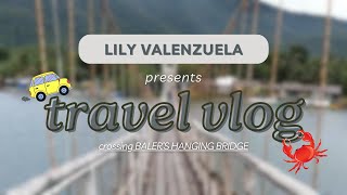 TRAVEL VLOG  CROSSING BALERS HANGING BRIDGE [upl. by Ader837]