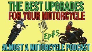 The Best Motorcycle Upgrades  Almost A Motorcycle Podcast  Ep5 [upl. by Bryn510]