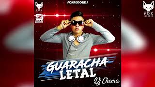 Guaracha Letal  Dj Chema ✘ FOX INTONED [upl. by Phionna]