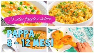 PAPPA BIMBI 812 mesi  5 idee di pappe  ricette facili e gustose per i piccoli 🥣🍲 [upl. by Hareema]