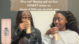 Bonang’s latest HIT or MISS  HONEST REVIEW on House of BNG nonalcoholic wine [upl. by Otrebtuc381]