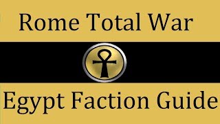 Egypt Faction Guide Rome Total War [upl. by Atem789]