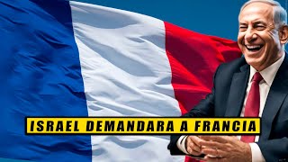 Israel quiere DEMANDAR a Francia [upl. by Arihsaj]