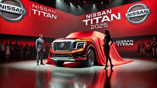 quotUnveiling the AllNew 2025 Nissan Titan The Future of Powerquot [upl. by Idnew]