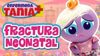 Fractura Neonatal  Enfermera Tania  Distroller [upl. by Yaj]