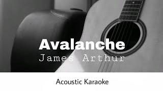 James Arthur  Avalanche Acoustic Karaoke [upl. by Rovner]