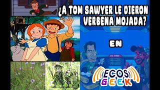 ¿A Tom Sawyer🧒 le dieron verbena mojada🌿  Dato Ecos Geek [upl. by Nevar]