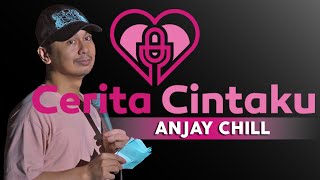 CERITA CINTAKU ANJAY CHILL [upl. by Eledoya]