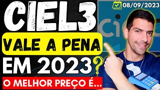 CIELO  NÃO COMPRE AÇÕES CIEL3 ANTES DE VER ESSE VÍDEO  VALE A PENA EM 2023  O MELHOR PREÇO É [upl. by Rosalie]