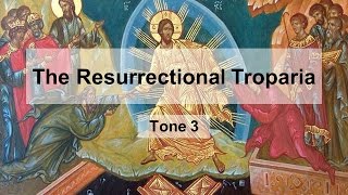 Resurrectional Troparion Tone 3 [upl. by Cianca128]