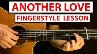 Another Love  Tom Odell  Fingerstyle Guitar Lesson  Tutorial [upl. by Ainer]