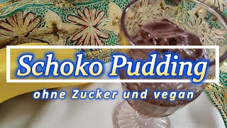 Schoko Dessert vegan ohne Zucker Leckerer Schokopudding einfach selber machen [upl. by Jill]