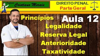 Aula 12 Princípios da Legalidade Reserva legal Anterioridade e Taxatividade [upl. by Yelekreb]