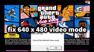 How to fix GTA vice city cannot find 640 x 480 video mode in windows 11 [upl. by Annaoy]