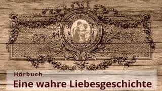 Eine wahre Liebesgeschichte [upl. by Mihalco468]