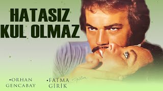 Hatasız Kul Olmaz Türk Filmi  FULL  ORHAN GENCEBAY  FATMA GİRİK [upl. by Anavi541]