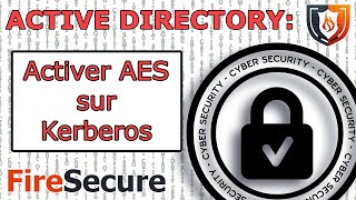 Active directory  Activer AES uniquement Kerberos [upl. by Jenine828]