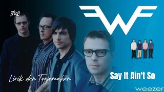 Weezer  Say it aint so  Lirik dan Terjemahan [upl. by Peers]