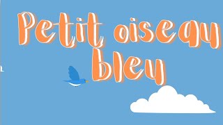 PETIT OISEAU BLEU  COMPTINE BEBE  CHANSON ENFANT [upl. by Reitman881]