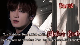 2•You Replace Your Sister as the Mafias Bride So You will be the one who can Experience [upl. by Nuhs]