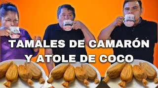 TAMALES DE CAMARÓN Y ATOLE DE COCO ESTILO SINALOA [upl. by Imij316]