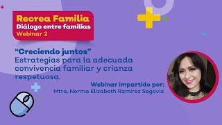 Webinar Recrea Familia  2 quotCreciendo Juntosquot [upl. by Haye]