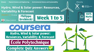 Hydro Wind amp Solar power Resources Variability amp Forecast  Coursera  Week 1 to 5  Quiz Answers [upl. by Ydollem146]