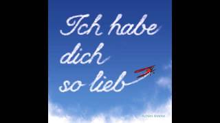 Joachim Ringelnatz Ich habe dich so lieb Lied [upl. by Frieda569]