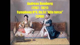 Andreas Romberg 1767  1821  Symphony Nº4 Op51 quotAlla Turcaquot 1798 [upl. by Bergwall627]