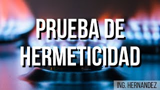 PRUEBA DE HERMETICIDAD EN LINEA DE GAS LP [upl. by Lari751]