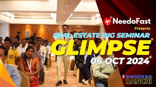 NEEDOFAST SEMINAR GLIMPSE 2024  Radisson Blu Ranchi 06 Oct 2024  Real Estate Big Seminar [upl. by Virnelli]