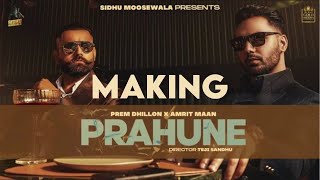 PRAHUNE Making   DAY 1 Prem Dhillon  Amrit Maan  Sidhu Moose Wala behind the scene [upl. by Oecile375]