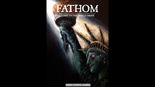 Fathom Guide to the World Grave TTRPG review pt10 Entombed Avatars and final thoughts [upl. by Yror]