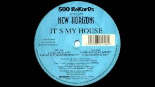 New Horizons  Its My House Bassline In My House [upl. by Amo]